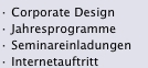 ? Corporate Design ? Jahresprogramme ? Seminareinladungen ? Int